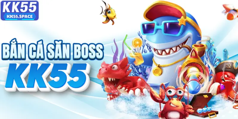 Bắn cá săn boss nhận tiền cực khủng