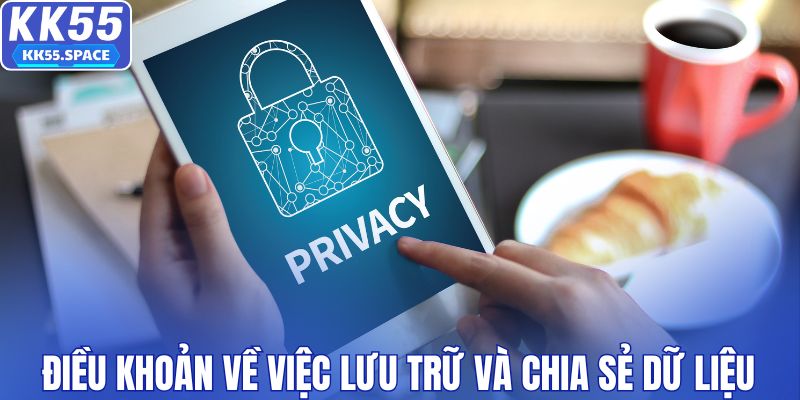 Điều khoản về việc lưu trữ và chia sẻ dữ liệu