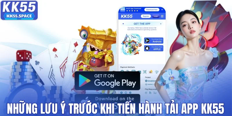 Những lưu ý trước khi tiến hành tải app KK55